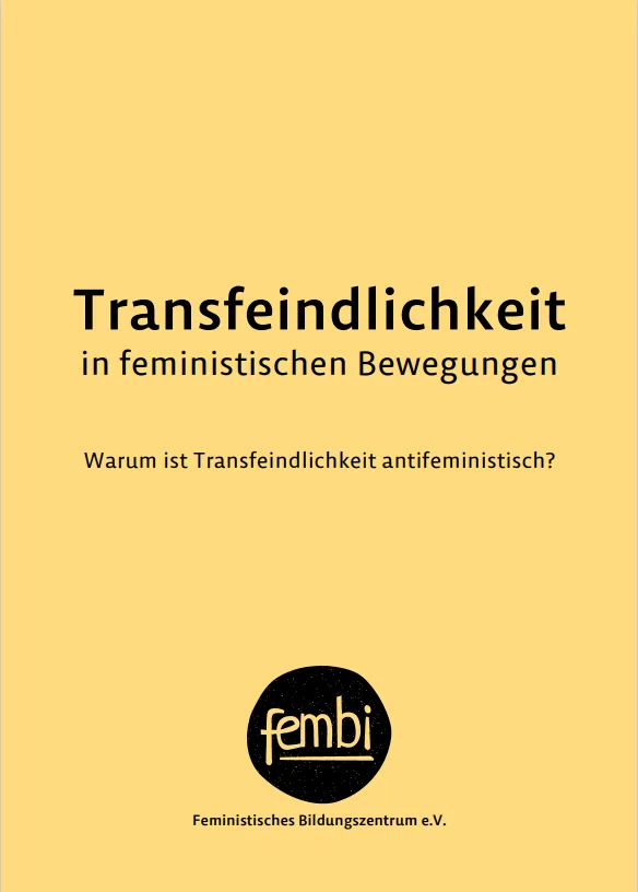 Cover der Broschüre "Transfeindlichkeit in feministischen Bewegungen. Warum ist Transfeindlichkeit antifeministisch?" Gelber Hintergrund mit schwarzer Schrift.