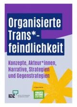 Cover der Broschüre "Organisierte Trans*feindlichkeit: Konzepte, Akteur*innen, Narrative, Strategien und Gegenstrategien". Im Hintergrund ist ein gelbes Asterisk-Sternchen zu erkennen.