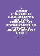 Lila Hintergrund mit weißem Zitat von Ans Hartmann und Judith Rahner "„DIE BREITE GESELLSCHAFTLICH VERANKERTE AKZEPTANZ SEXISTISCHER, FRAUENFEINDLICHER EINSTELLUNGEN ERMÖGLICHT UND BEGÜNSTIGT GESCHLECHTSSPEZIFISCHE GEWALT.“ 